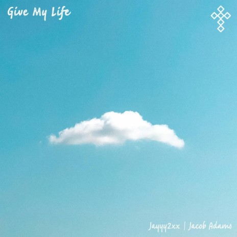 Give My Life To You ft. Jacob Adams | Boomplay Music
