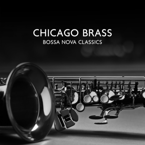 Chicago Brass ft. Bossa Nova Energy Café | Boomplay Music