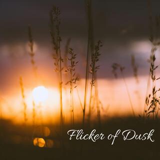 Flicker Of Dusk