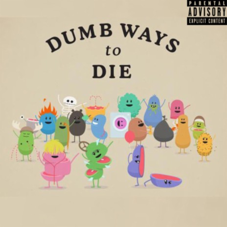 Dumb Ways To Die | Boomplay Music