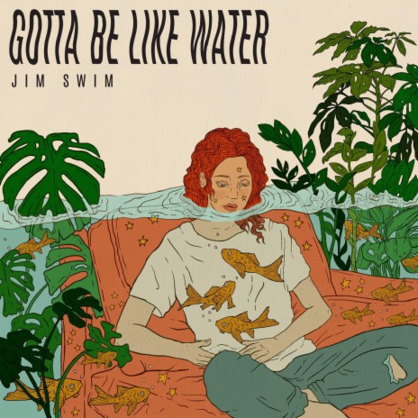 Gotta Be Like Water | Boomplay Music