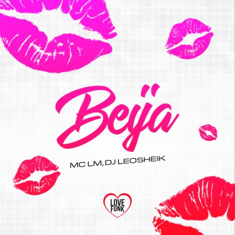 Beija ft. Love Funk & DJ LéoSheik | Boomplay Music