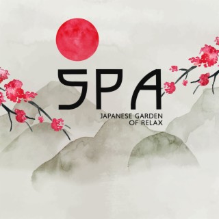 SPA: Japanese Garden of Relax – Magical Worlds, Zen Spirit, Soothing Relaxation, Healing Meditation, Cherry Blossoms, Koto & Harp Music