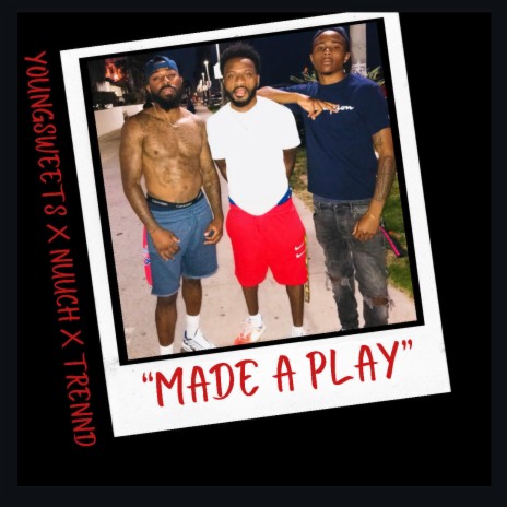 MADE A PLAY ft. Nuuch & Trennd | Boomplay Music