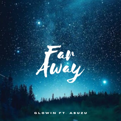 Far Away ft. Asuzu | Boomplay Music