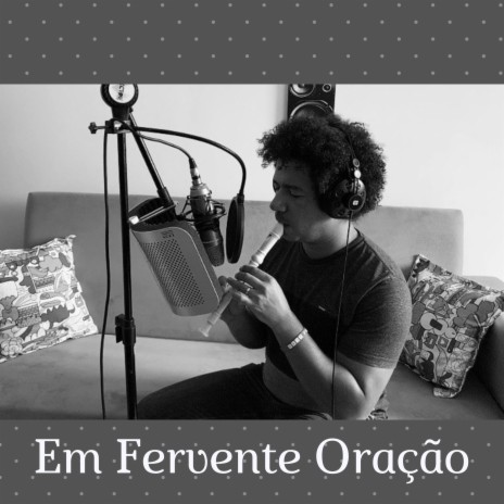 Em Fervente Oração | Boomplay Music