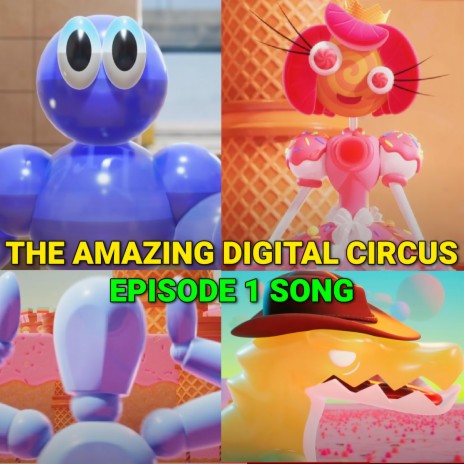 The Amazing Digital Circus Episode 1 Song (New Characters)