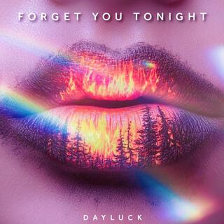 Forget You Tonight