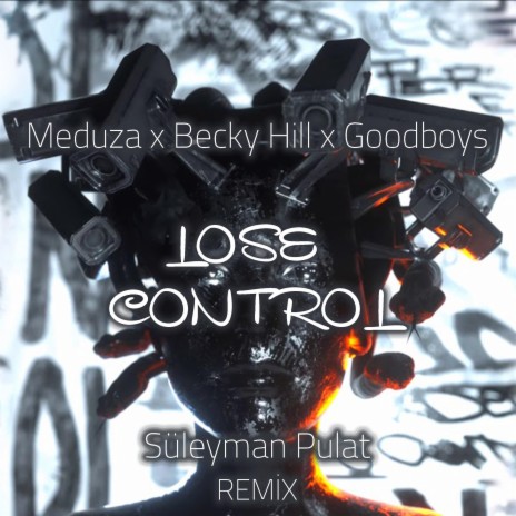 Lose Control (Remix) (Süleyman Pulat Remix) | Boomplay Music