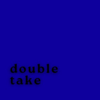 double take lyrics | Boomplay Music