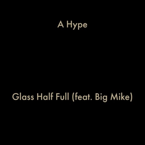 Glass Half Full (feat. Big Mike) | Boomplay Music