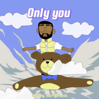 Only You ft. Sour Fight & Zulu lyrics | Boomplay Music