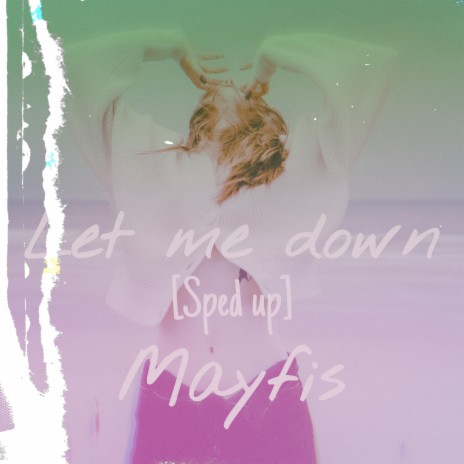 Let me down (Sped up) | Boomplay Music
