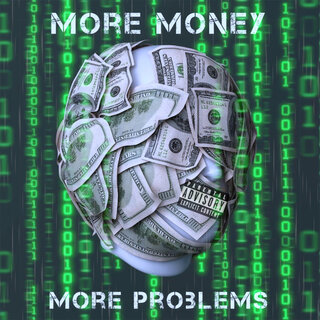 More Money More Problems