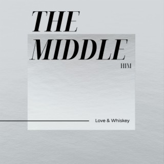 The Middle (Him) lyrics | Boomplay Music