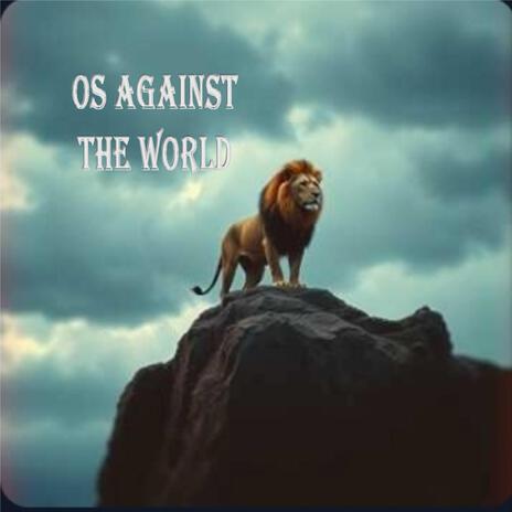 Os against the world | Boomplay Music