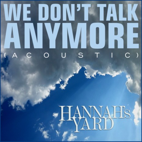 We Don't Talk Anymore (Acoustic) | Boomplay Music