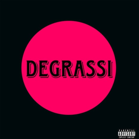 DEGRASSI | Boomplay Music