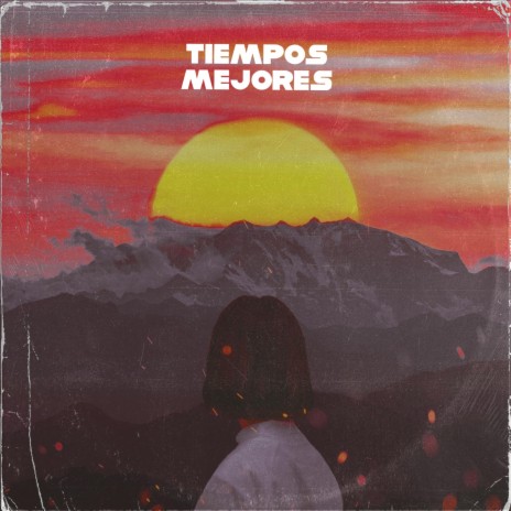 Tiempos Mejores | Boomplay Music