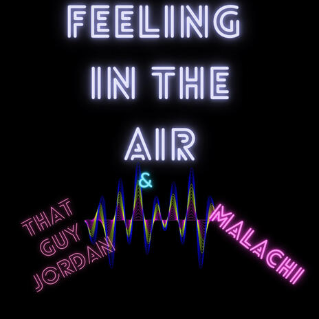 Feeling in the air ft. Malachi Coleman | Boomplay Music