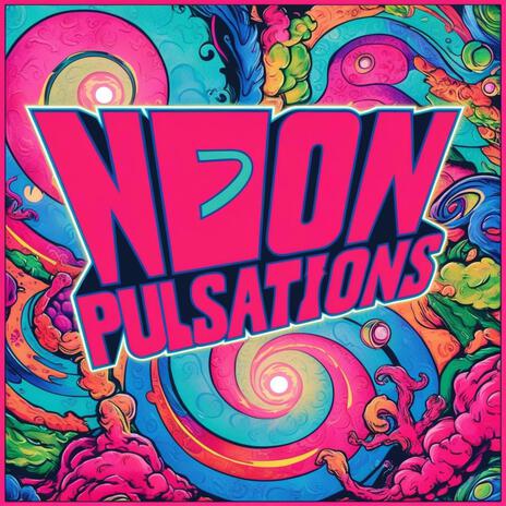 Neon Pulsations | Boomplay Music