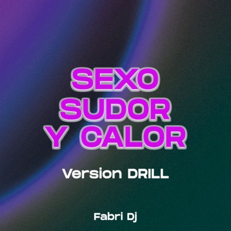 Sexo Sudor Y Calor (Drill Remix)