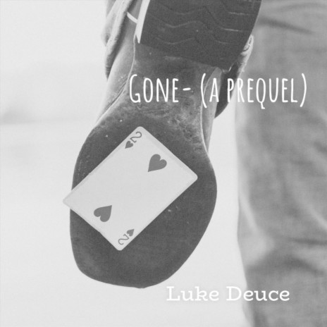 Gone (A Prequel) | Boomplay Music