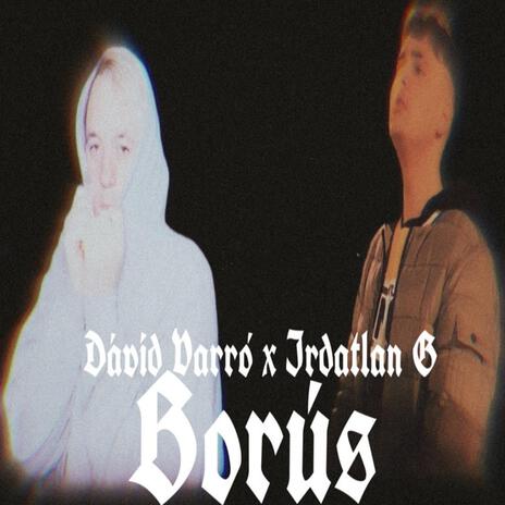 Borús ft. Irdatlan G | Boomplay Music