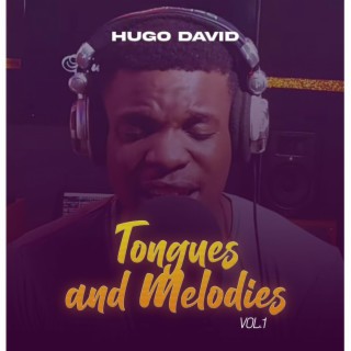 Tongues and Melodies