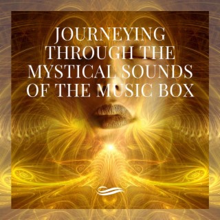 Journeying Through the Mystical Sounds of the Music Box