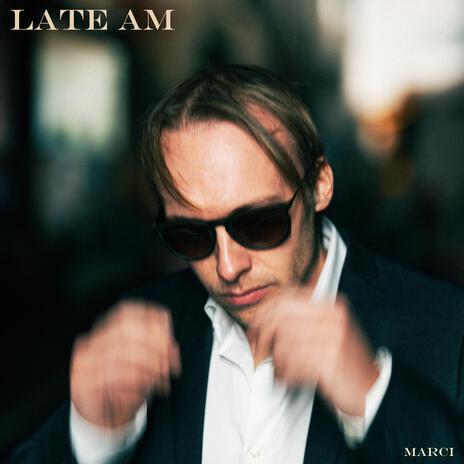 Late AM | Boomplay Music