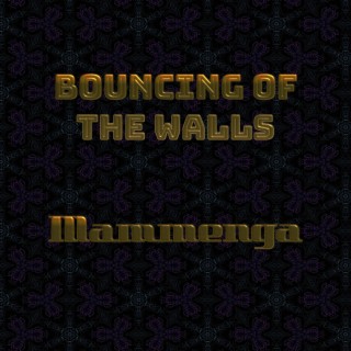 Bouncing Of The Walls