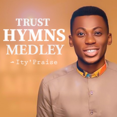 Trust Hymns Medley | Boomplay Music