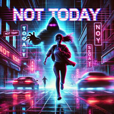 Not today | Boomplay Music