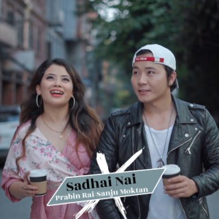 Sadhai Nai Prabin Rai / Sanju Moktan