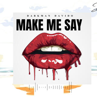 Make Me Say (Radio Edit)