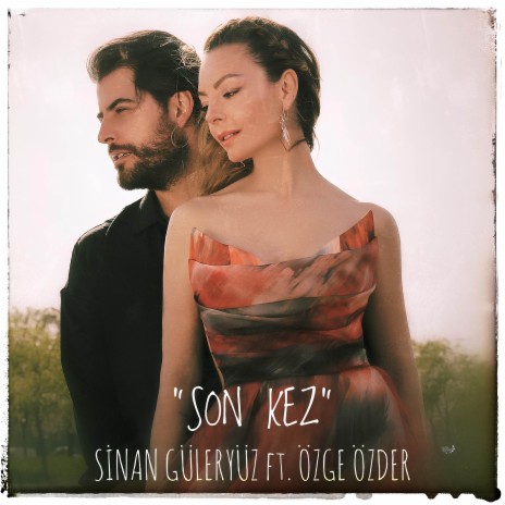 Son Kez ft. Özge Özder | Boomplay Music