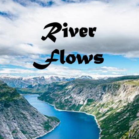 River Flows | Boomplay Music