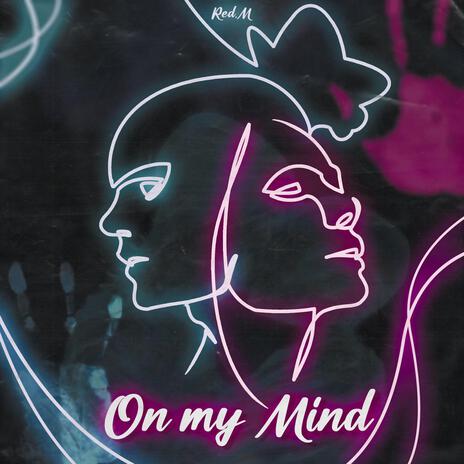 On My Mind | Boomplay Music