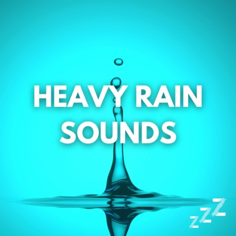 Rain Sounds For Sleeping (Loopable,No Fade) ft. Heavy Rain Sounds for Sleeping & Heavy Rain Sounds