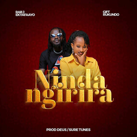 Ninda Ngirira ft. Gift Rukundo | Boomplay Music