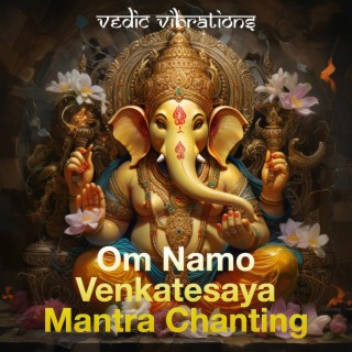 Om Namo Venkatesaya Mantra Chanting