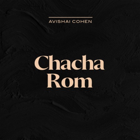 Chacha Rom ft. Elchin Shirinov & Roni Kaspi | Boomplay Music