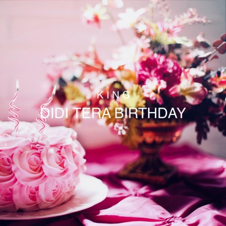 Didi Tera Birthday | Boomplay Music