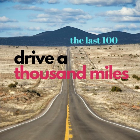 Drive a thousand miles