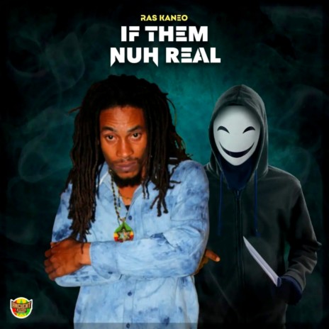 If Them Nuh Real | Boomplay Music