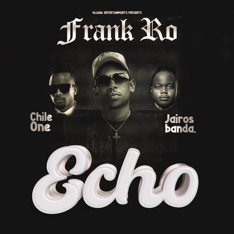 ECHO ft. Chile One Mr Zambia & Jairos Banda | Boomplay Music