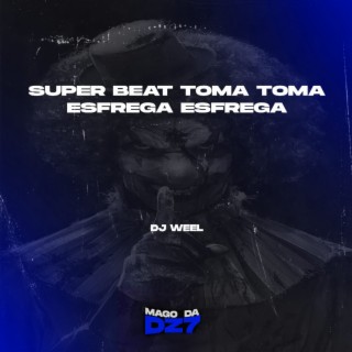 super beat Toma toma esfrega esfrega