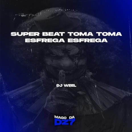 super beat Toma toma esfrega esfrega | Boomplay Music