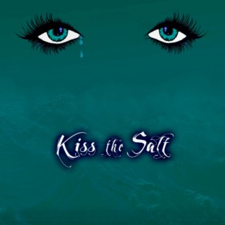 Kiss the Salt lyrics | Boomplay Music